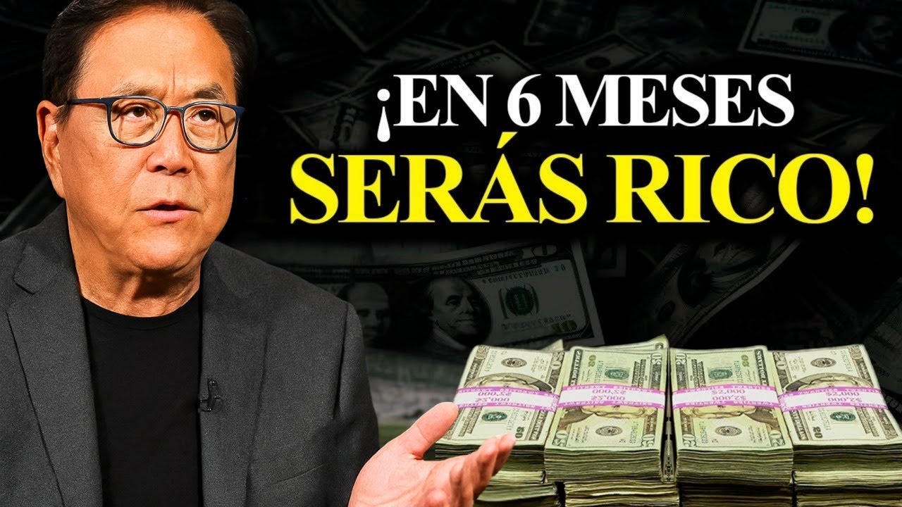 CUALQUIER PERSONA SERÁ RICA EN 6 MESES CON ESTOS HÁBITOS SEGÚN ROBERT KIYOSAKI