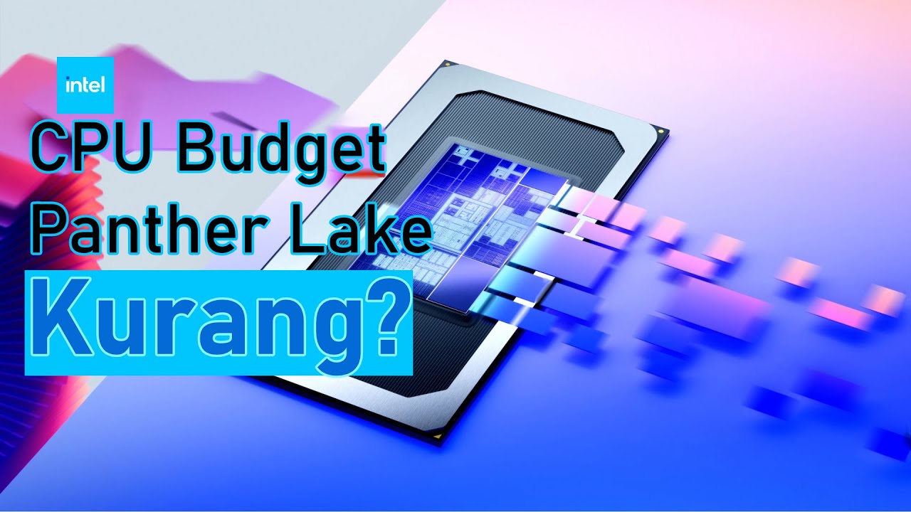 CPU Budget Panther Lake Terlihat Kurang Bagus | Core Ultra 5 335 & 325, GPU Baru Dari Cina