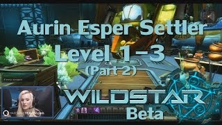 WildStar Beta: Aurin - Esper - Settler Lvl 1-3 (Tutorial) (Pt.2)