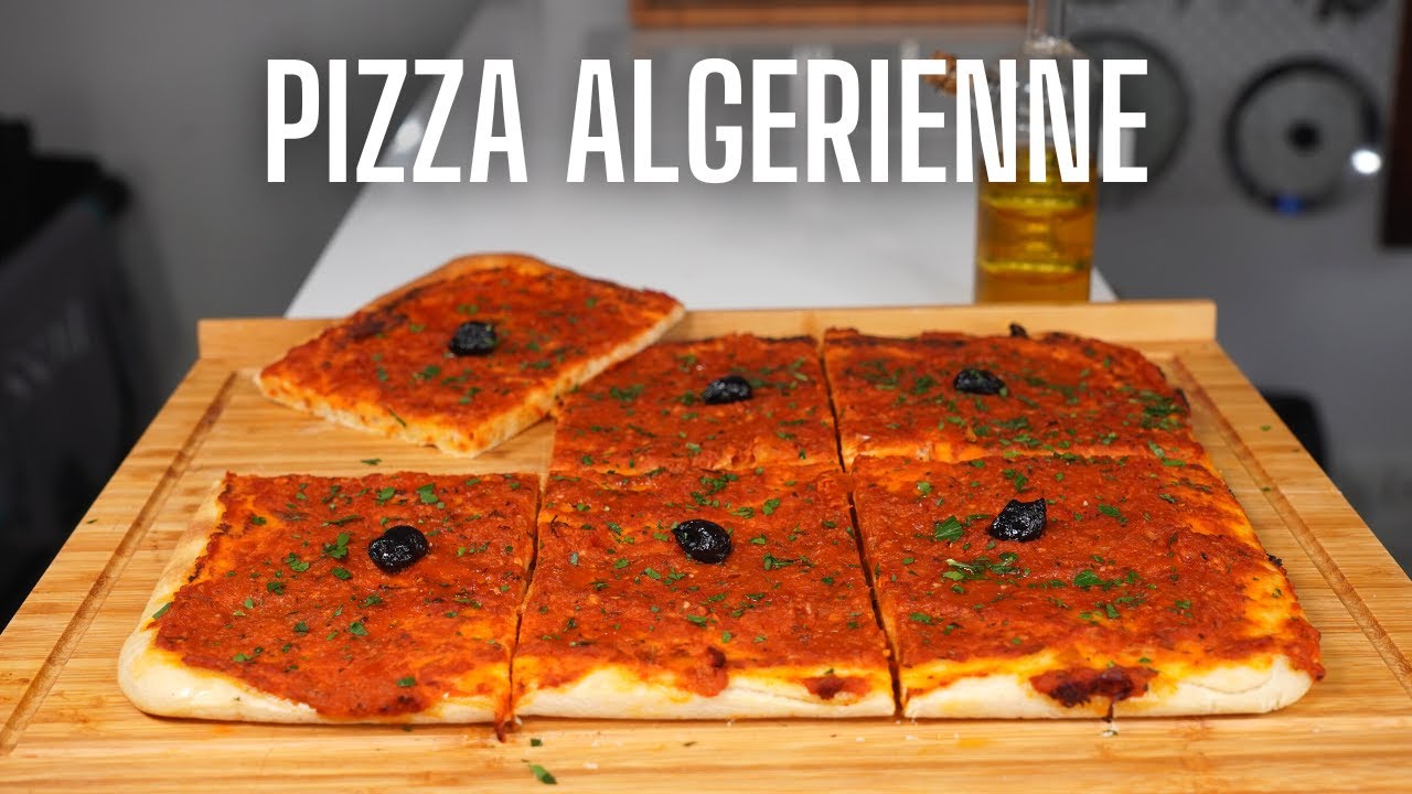 LA PIZZA ALGERIENNE FOOD IS LOVE YouTube