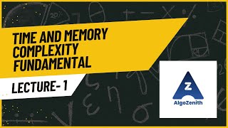 01 Time and Memory Complexity Fundamentals | AlgoZenith DSA Lecture