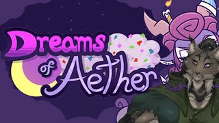 【Dreams of Aether】夢で逢えたなら【闇の戦士兼シナリオライター系ケモノVtuber】