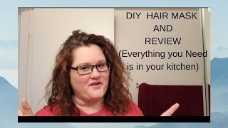 DIY HAIR MASK AND REVIEW ( Everything you need is in your Kitchen)