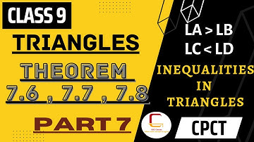 7. Class 9th Triangles | Theorem 7.6, 7.7, and 7.8 |  Inequalities in Triangles