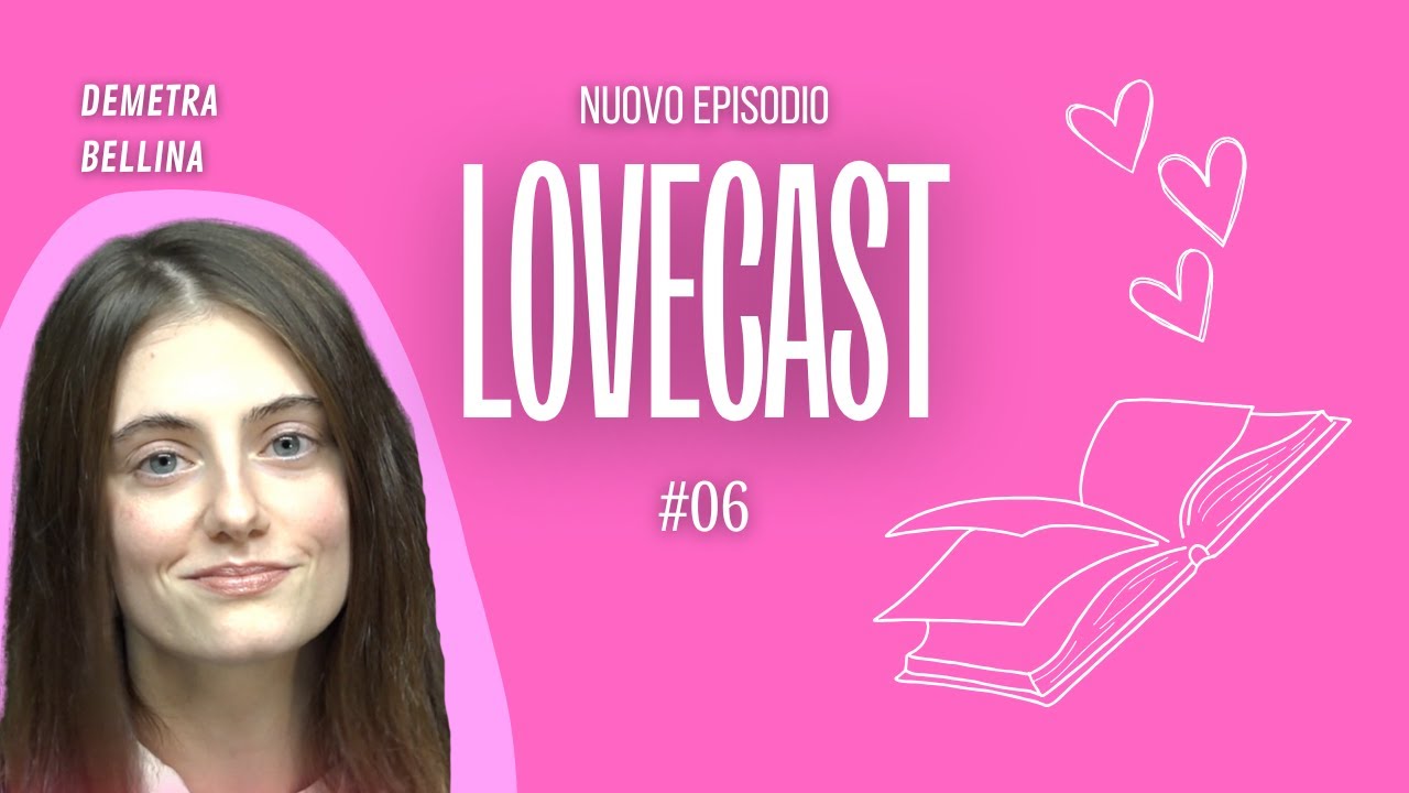 Lovecast #06 - Demetra Bellina: l'arte che incontra l'amore