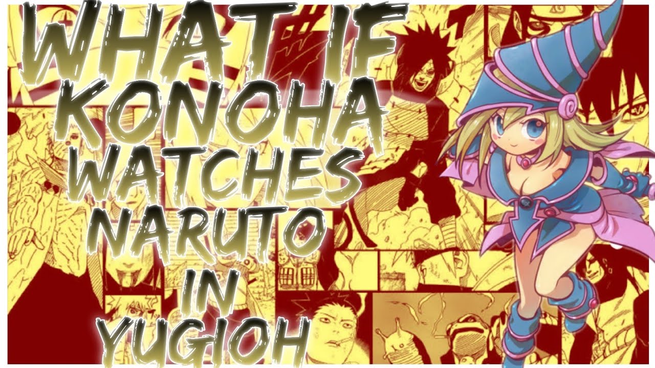 what if konoha watches naruto in yugioh