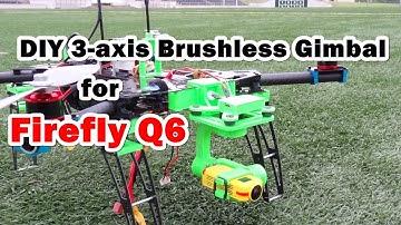 DIY 3-axis Brushless Gimbal for Hawkeye Firefly Q6