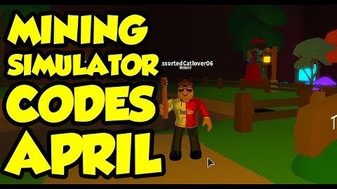 MINING SIMULATOR CODES APRIL 2019!