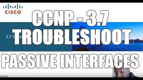 3.7 Troubleshoot Passive Interfaces - CCNP ROUTE Exam (300-101) v2.0