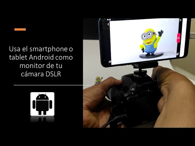 Usa tu smartphone como monitor en cualquier cámara DSLR 