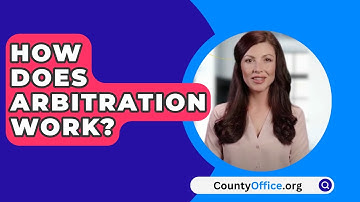 How Does Arbitration Work? - CountyOffice.org