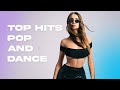 Top Hits Pop and Dance - BEST INTERNATIONAL MUSIC HITS