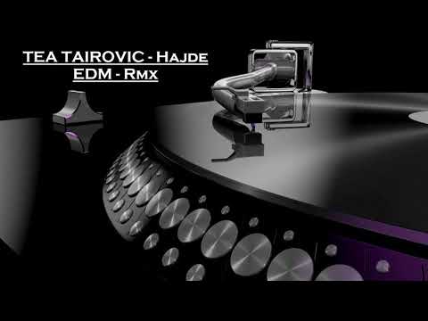 TEA Tairovic – Hajde – EDM Balkan Power / Rmx by DJ ENERGY VOX