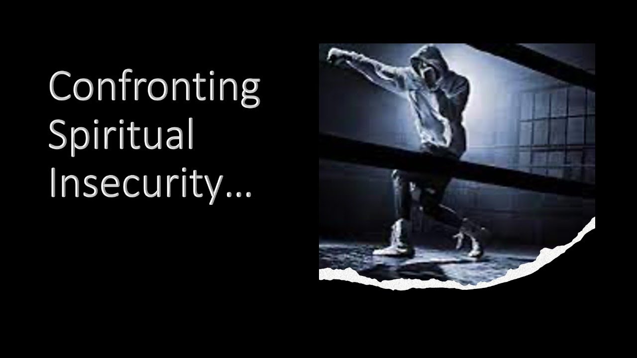 Confronting Spiritual Insecurity... - YouTube