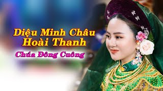 Hoài Thanh và Diệu Minh Châu hát văn Chúa Đông Cuông say đắm cực mới mùa thu