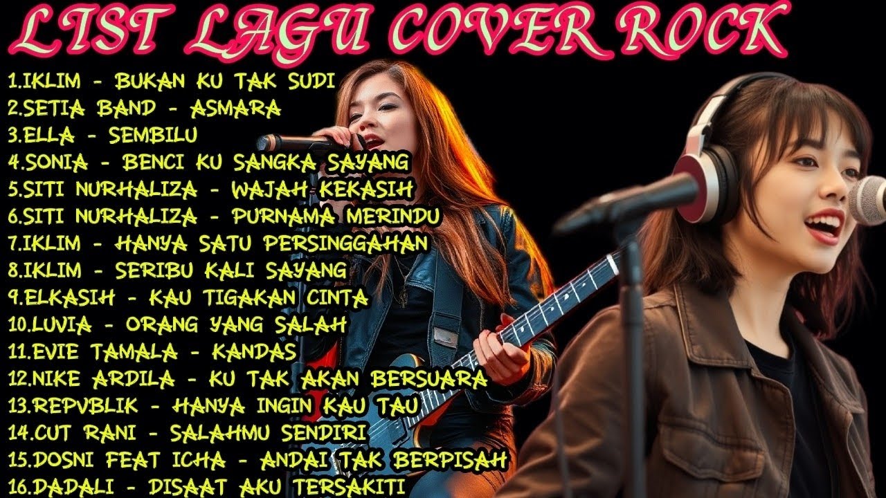 KUMPULAN LAGU COVER ROCK IKLIM, SETIA BAND,SONIA,ELLA , SITI NURHALIZA DLL