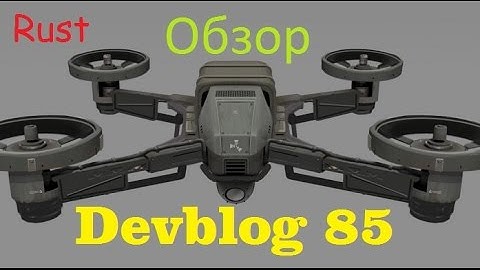 Rust Devblog 85! ОБЗОР на ПРАКТИКЕ!