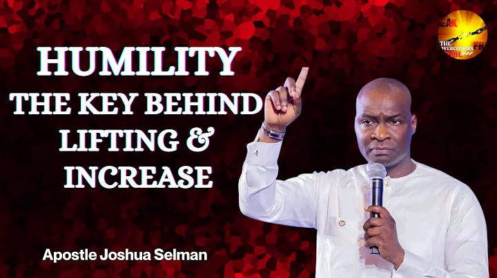 THE POWER OF HUMILITY :THE KEY RESPONSIBLE FOR LIFTING ||Apostle Joshua Selman