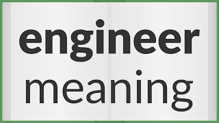 Engineer | meaning of Engineer