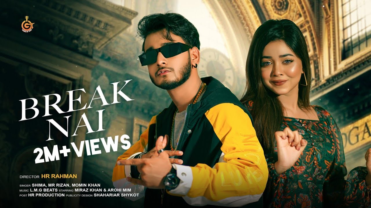 BREAK NAI     Miraz Khan  Arohi Mim  Shima  Mr Rizan  Momin Khan Official Music Video