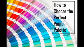 How To Choose The Perfect Paint Palette