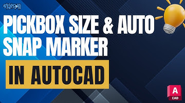 AutoCAD Tips: Change Pickbox Size & Auto Snap Marker Properties Easily! | Gobeshona