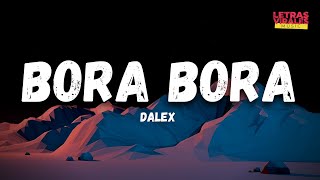 DALEX - Bora Bora (Letra/Lyrics)