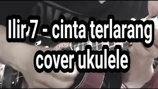 CINTA TERLARANG ILIR7 COVER UKULELE