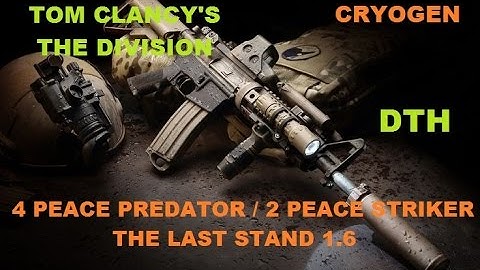 (The Division) The last stand 1.6 PVP Predator//Striker Build