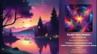 Kau Yang Terakhir ( Offcial Video )