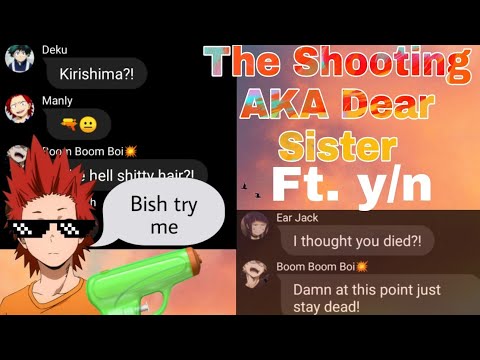 The Shooting AKA Dear Sister Skit ||MHA x y/n||