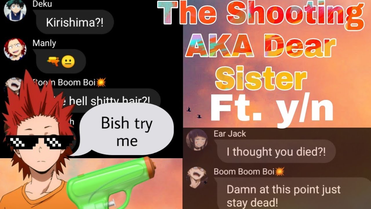 The Shooting AKA Dear Sister Skit ||MHA x y/n||
