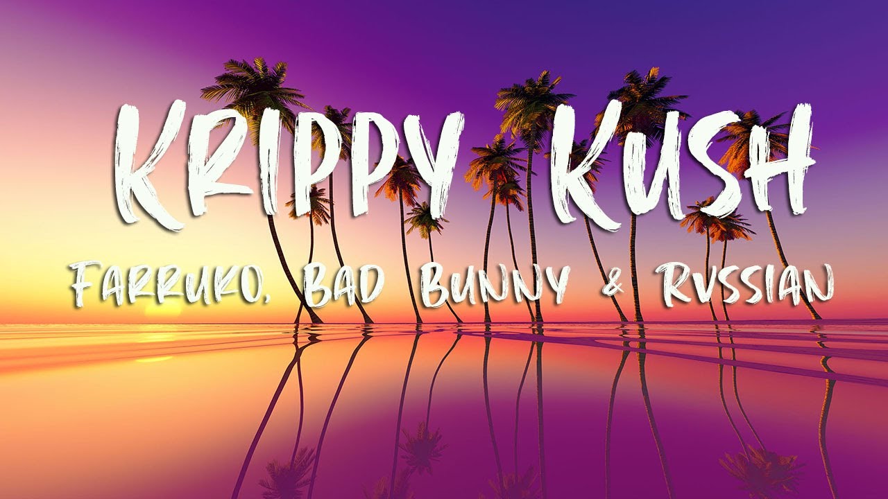 Farruko, Bad Bunny & Rvssian Krippy Kush (Letra/Lyrics) YouTube