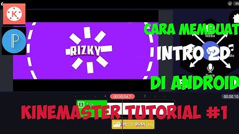 CARA MEMBUAT INTRO 2D DI ANDROID | KINEMASTER TUTORIAL #1