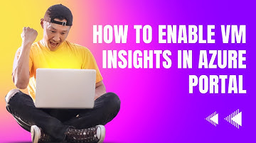 HOW TO ENABLE VM INSIGHTS IN AZURE PORTAL.