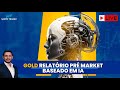 Utilizando a Inteligencia Artificial - Relatório do Ouro Completo