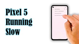 How To Fix A Google Pixel 5 That’s Running Slow