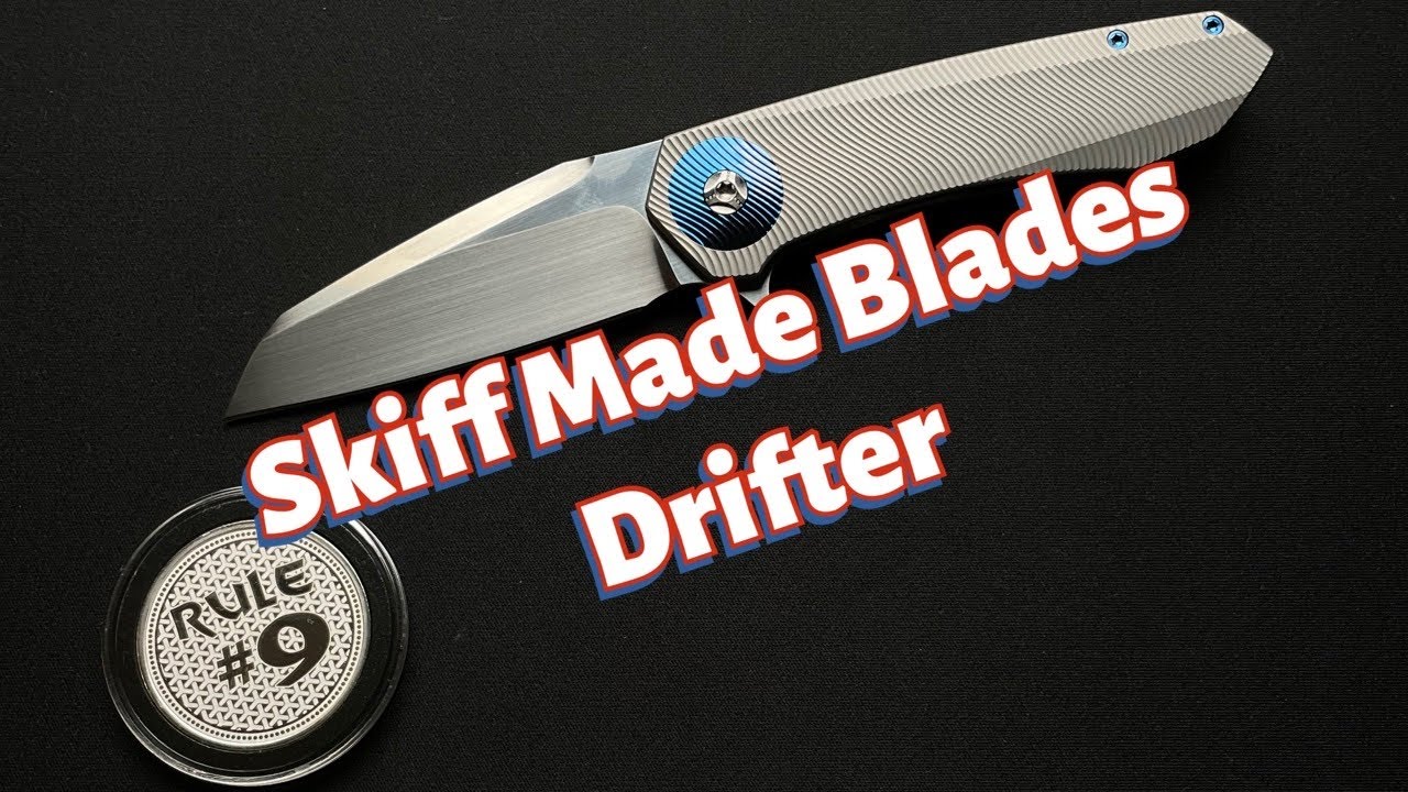 Skiff Made Blades Drifter Knife Review