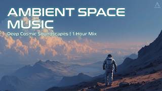 Deep Space Ambient | Atmospheric Sci Fi Music & Futuristic Soundscapes for Exploration