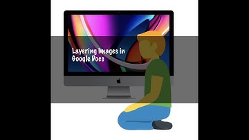 Layering and Grouping Images in Google Docs