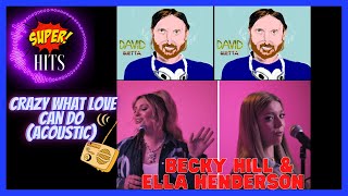 David Guetta & Becky Hill & Ella Henderson - Crazy What Love Can Do ( Acoustic )