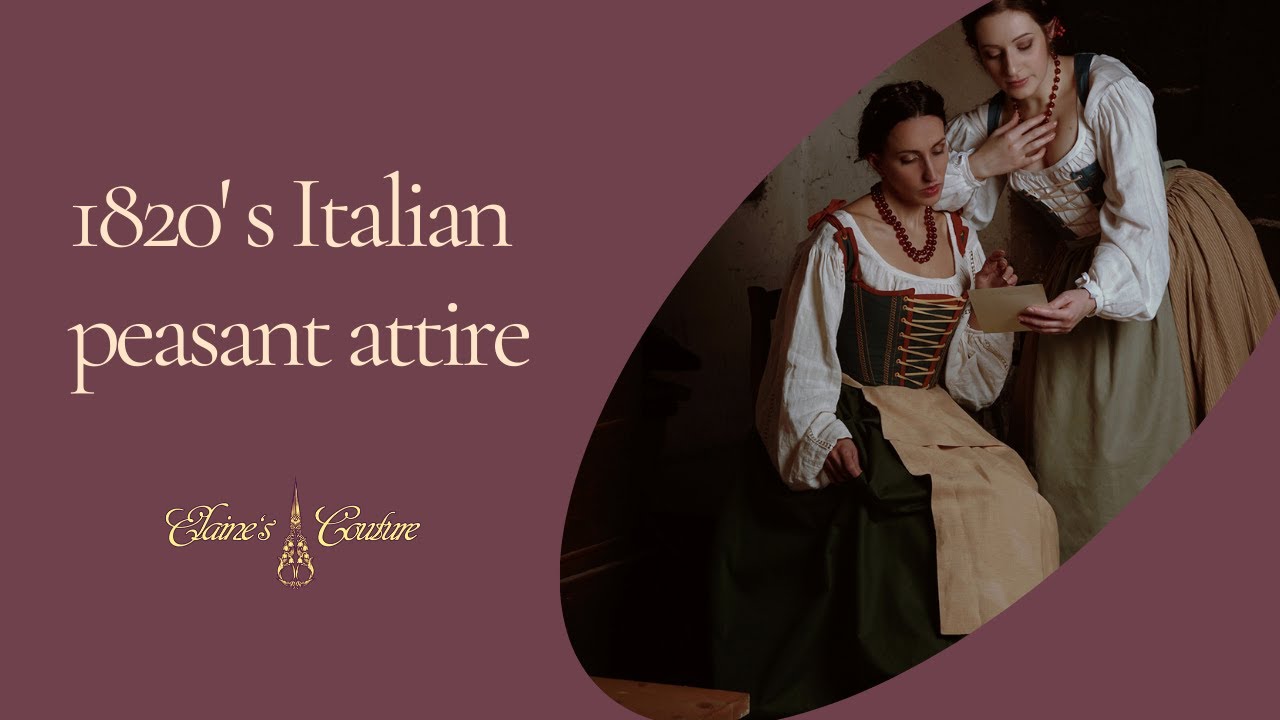 1820's Italian peasant attire - YouTube
