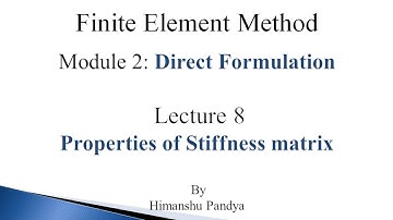 Properties of Stiffness matrix // Lecture 8 // Finite Element Method (language - Hindi)