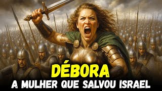 A História de Débora – A Juíza que Conduziu Israel à Vitória | Histórias da Bíblia