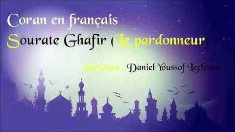 Sourate Ghafir 40 Coran en français - ترجمة القرآن الكريم إلى اللغة الفرنسية