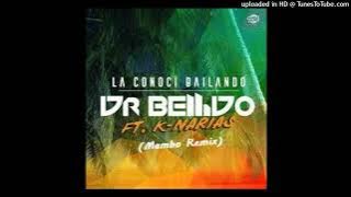 Dr. BELLIDO feat K-NARIAS - La Conoci Bailando (Mambo Remix)