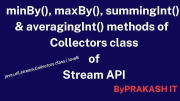 08-minBy(), maxBy(), summingInt() & averagingInt() methods of Collectors class |  Stream API | Java8