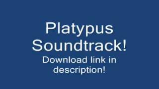 Platypus Soundtrack   download link free!