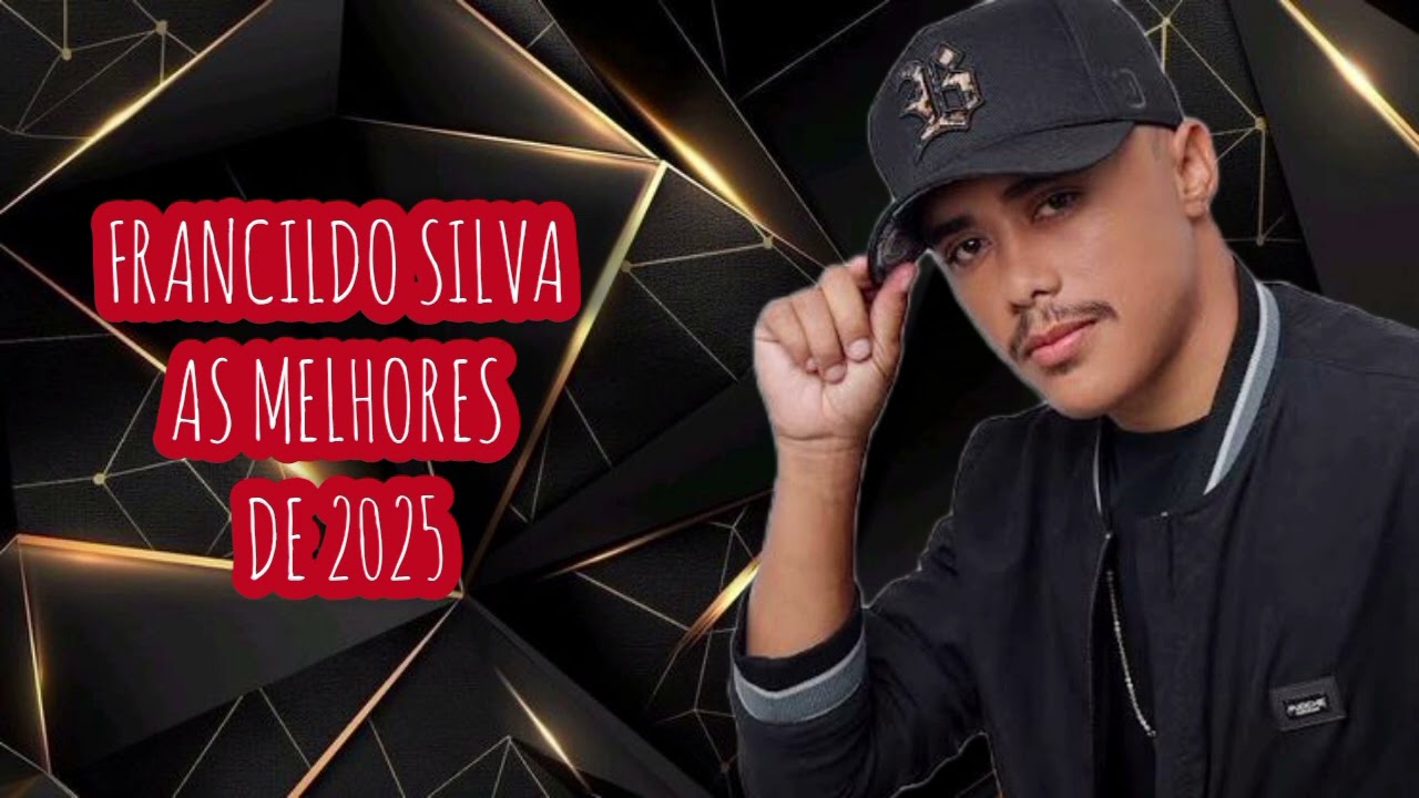 FRANCILDO SILVA SÓ AS MELHORES DE 2025 TOP MÚSICA ROMÂNTICA 