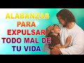 ALABANZAS PARA EXPULSAR TODO MAL DE TU VIDA - MÚSICA CATÓLICA PARA EMPEZAR EL DÍA DE LA MANO DE DIOS